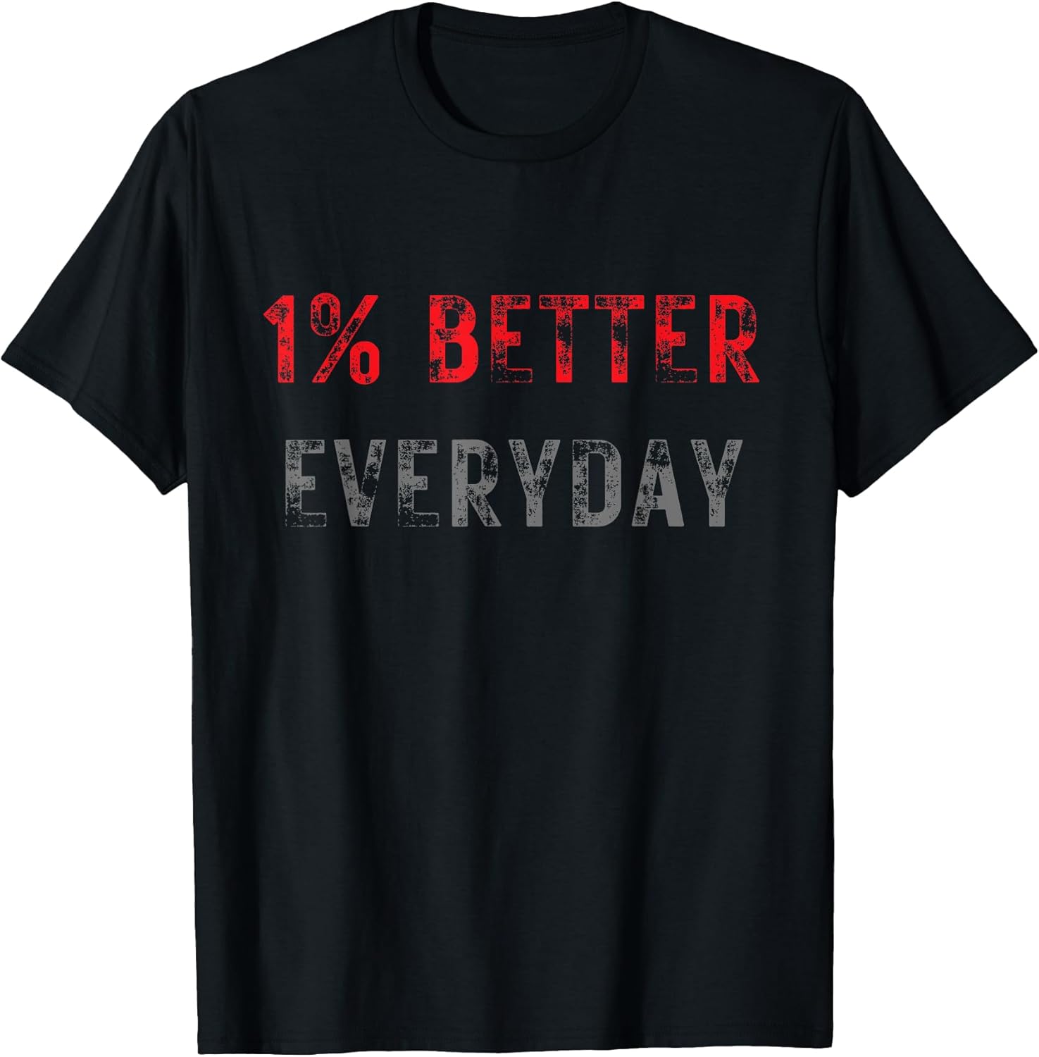 Motivation 1% Better Everyday T-Shirt