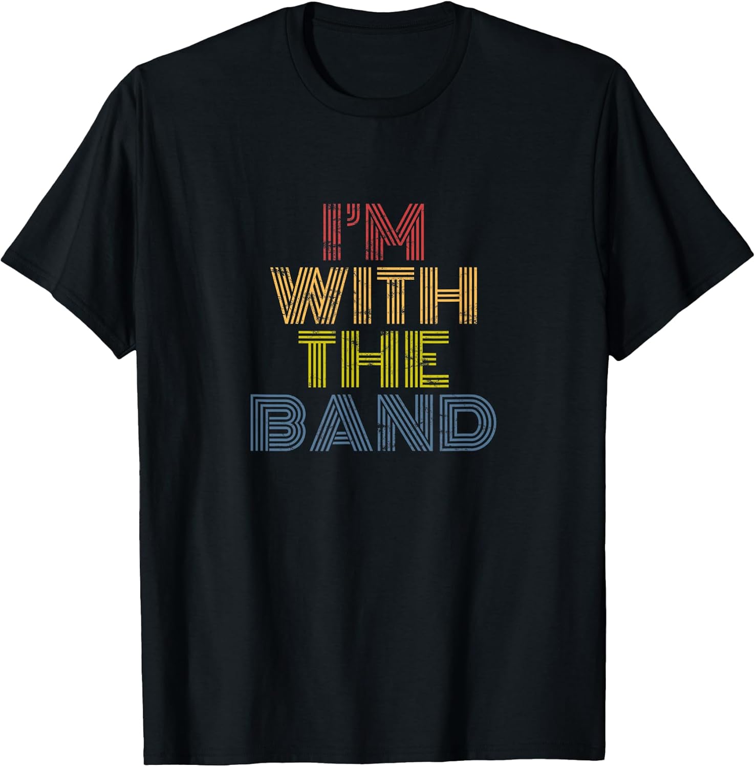 I'm With The Band 70s 80s distressed rock music T-Shirt