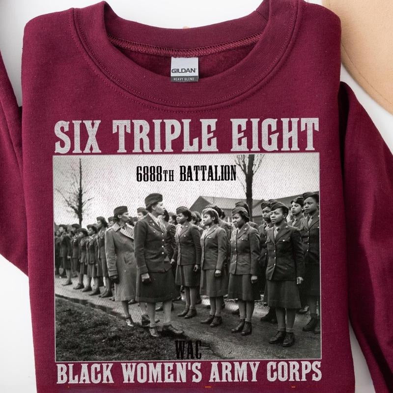 6888th Six Triple Eight Sweatshirt and T-shirt, Black Women's Army Corps Unisex Shirt, Major Charity Adams Shirt, Black History Month Tee