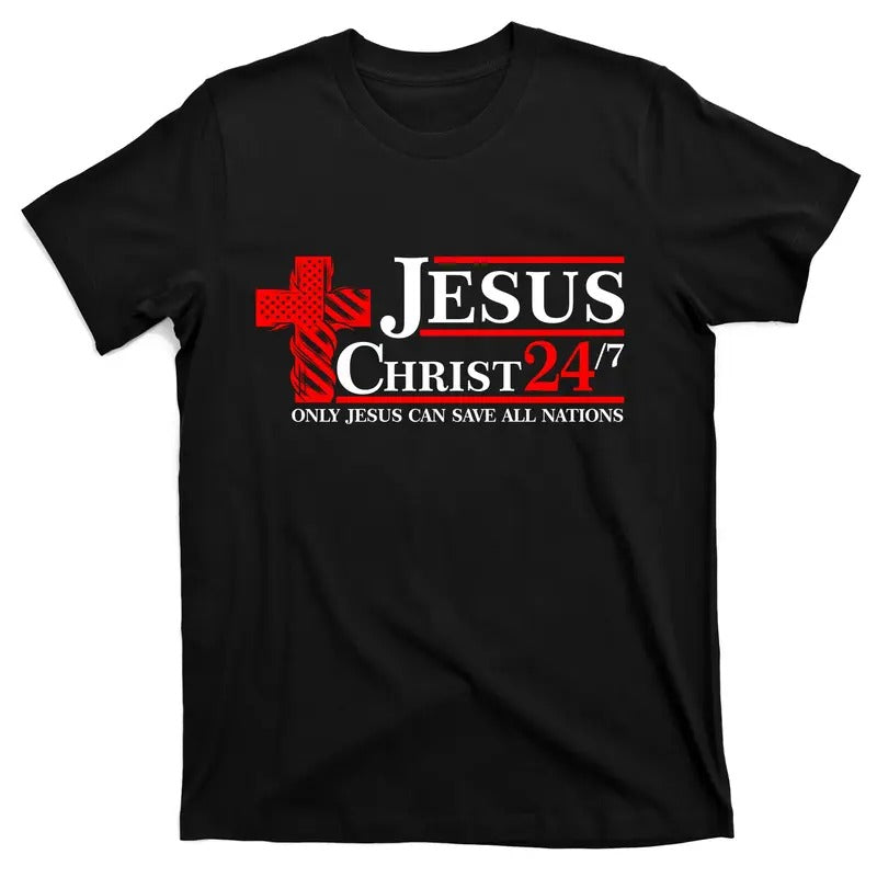Jesus Christ 2024 24/7 Only Jesus Can Save All Nations Christian Catholic Cross T-Shirt Hoodie, Sweatshirt | DripVista.com