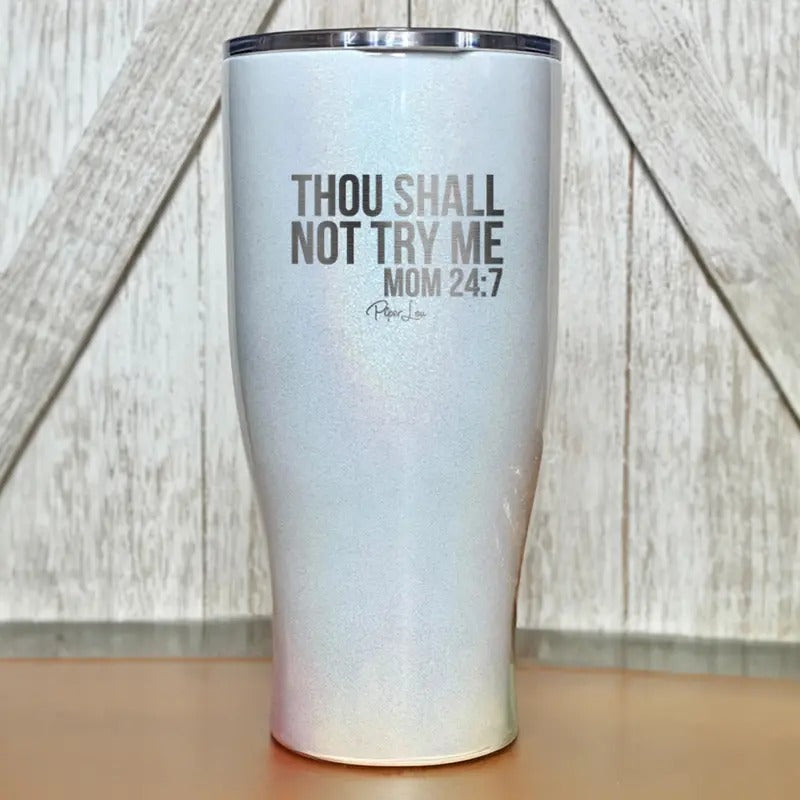 Mom 24/7 Thou Shall Not Try Me Tumbler T-Shirts, Hoodie, Sweatshirt | DripVista.com