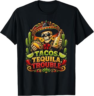 Tacos Tequila Trouble Funny Skeleton Fiesta Party Humor T-Shirt