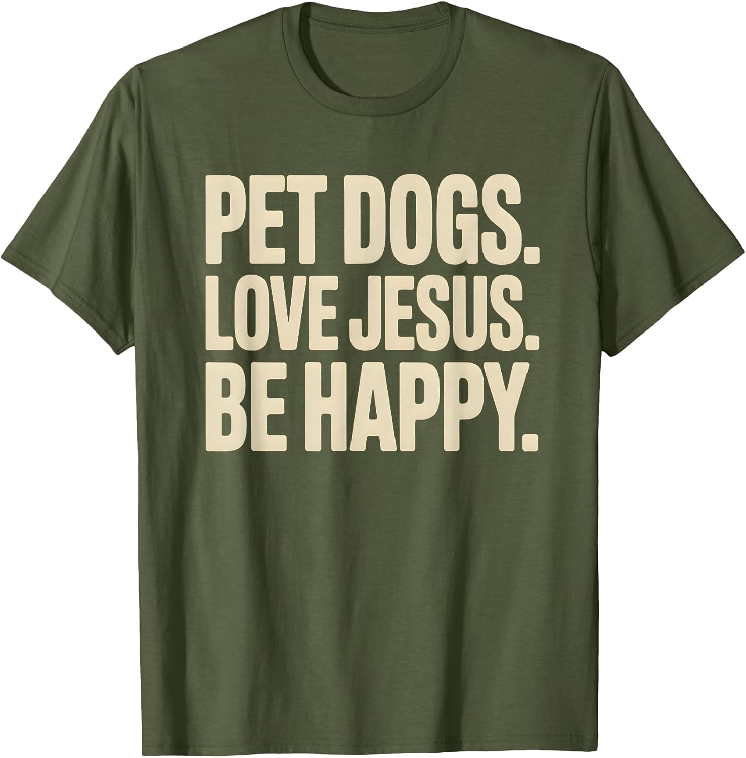 Pet Dogs Love Jesus Be Happy Christian Faith Dog Lover T-Shirt