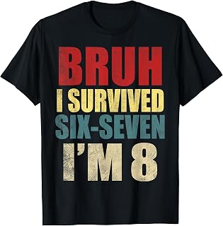 Bruh I Survived 6 7 I'm 8 8th Birthday Boys Kids 8th T-Shirt