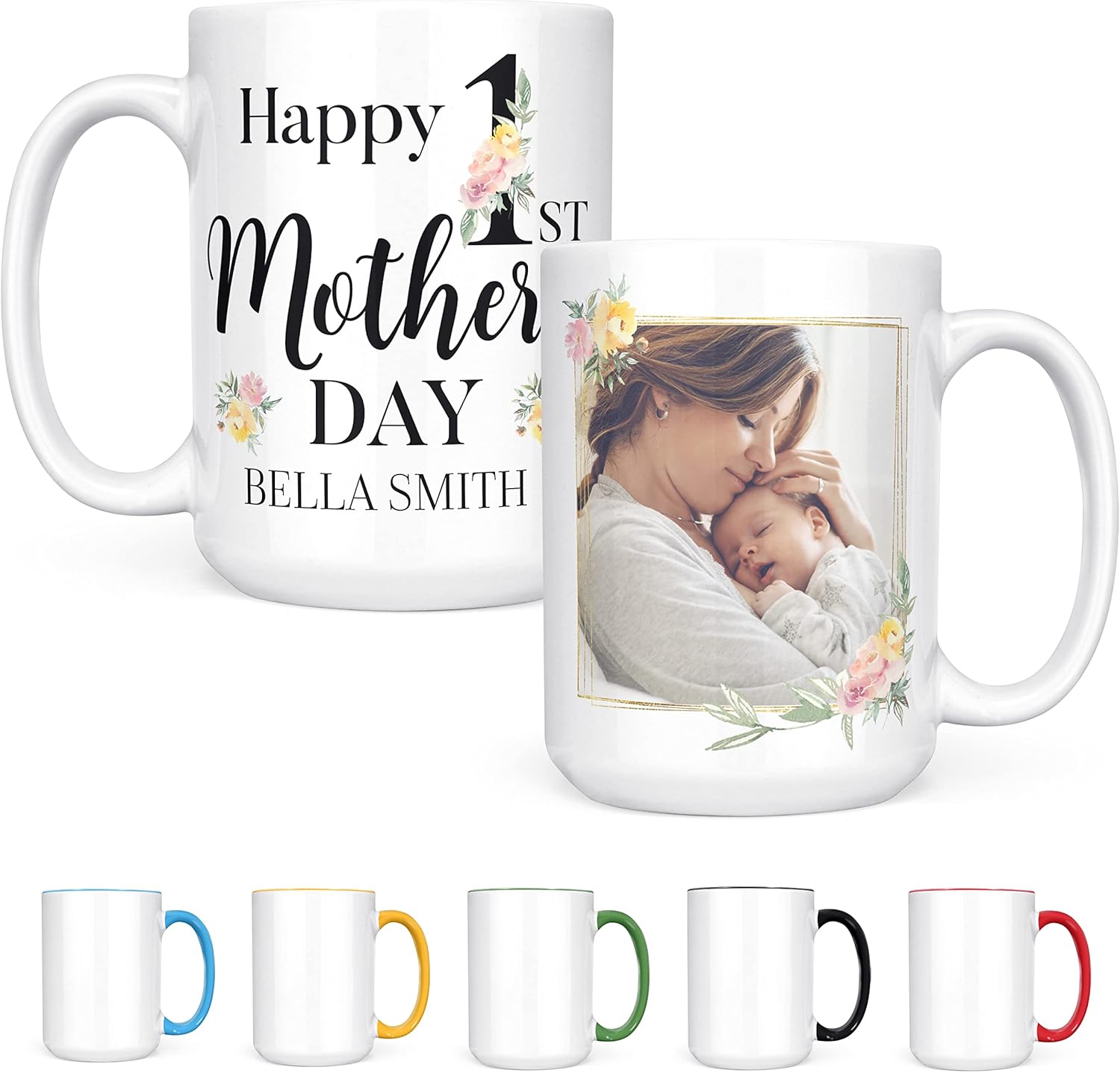 First Mothers Day Gifts, Personalized Happy 1st Mothers Day Coffee Mug w/Photo & Name, 11 or 15 Oz, 10 Colors Options, Custom Mom Mug, New Mom Gifts for Women - D1
