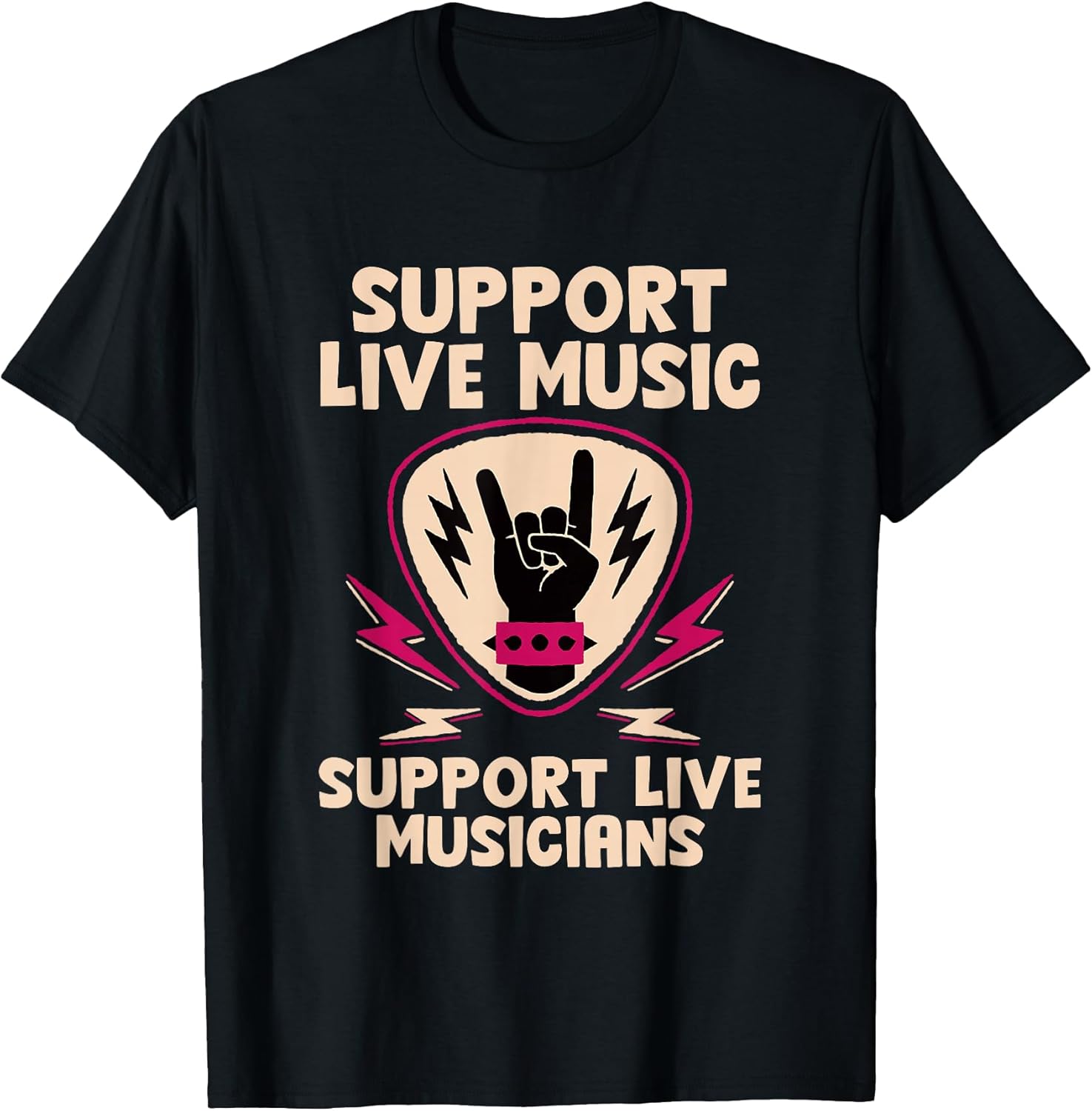 Support Live Music Support Live Musicians Band Fun --- T-Shirt