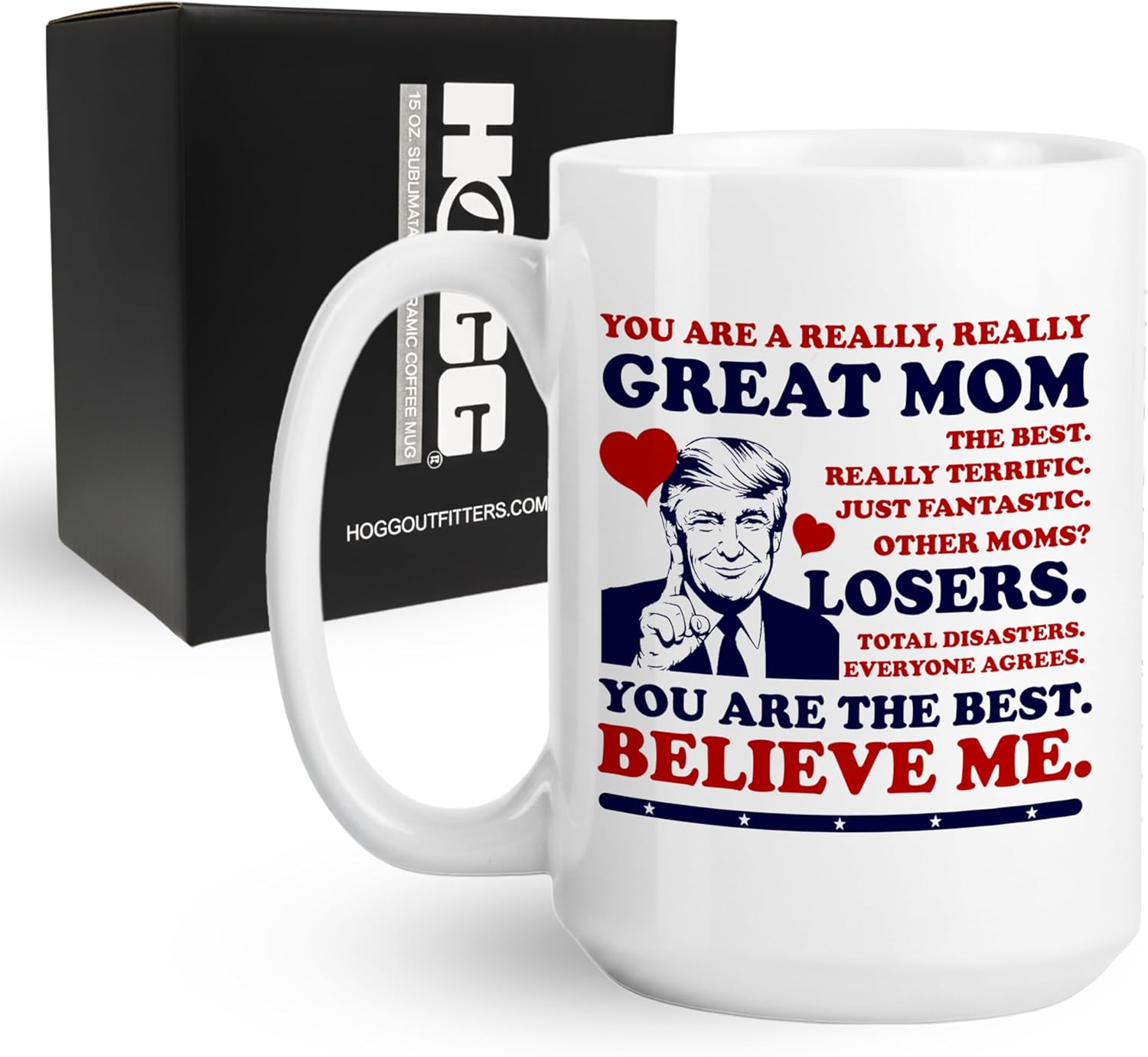 Hogg Trump Mothers Day Mug, 15 oz Ceramic Mommy Coffee Cup, Mom Mug, Best Mom Ever, Funny Mothers Day Gifts Funny, Coffee Cup for Mothersday, Mother's Gifts from Son, Trump Merchandise