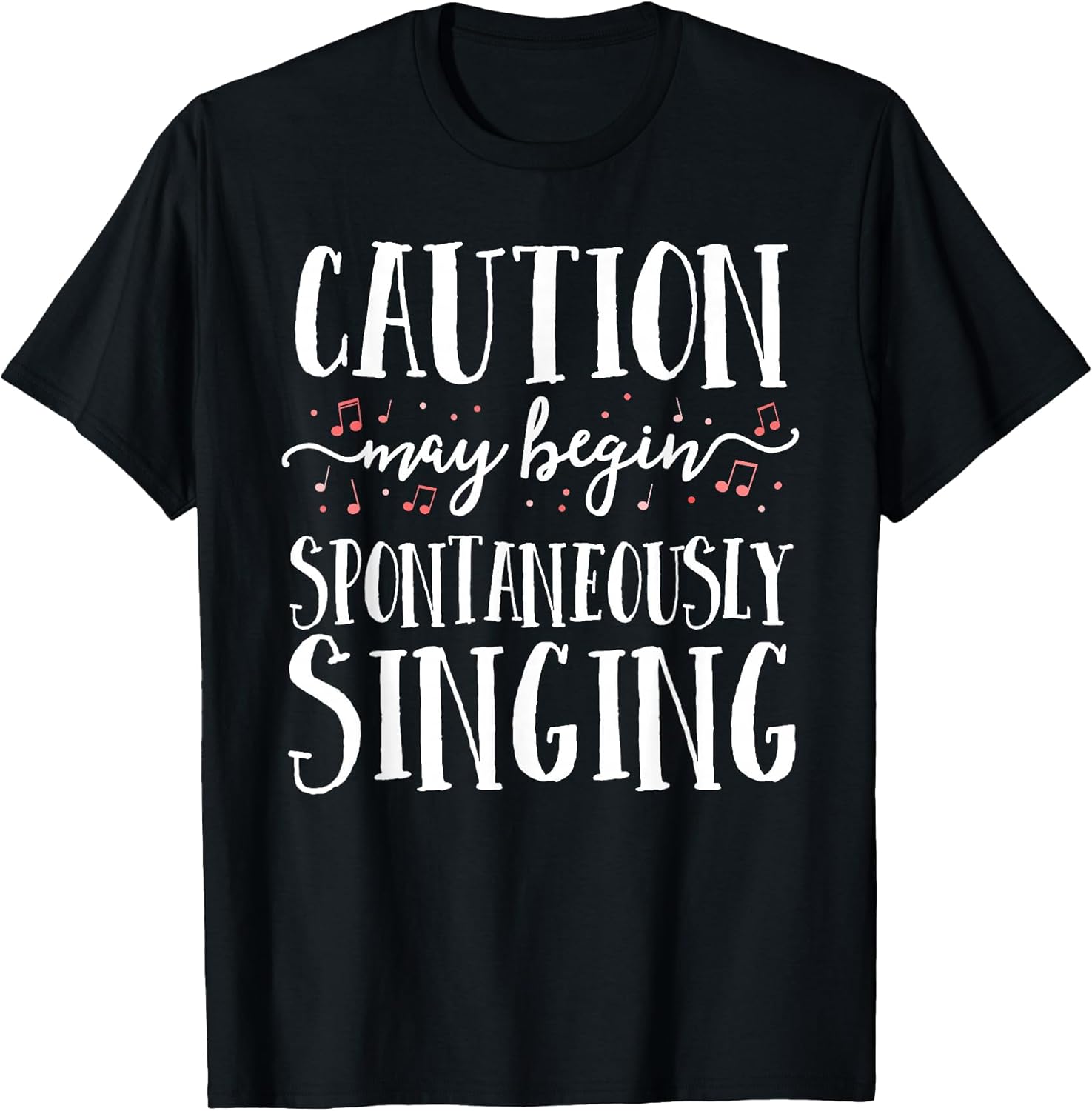 Caution May Begin Spontaneously Singing Choir Band Music T-Shirt