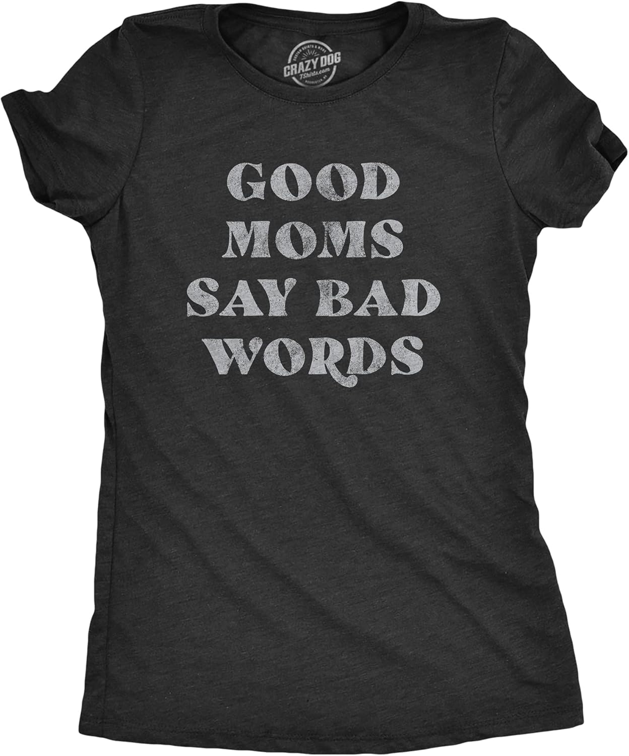 Funny Mom T Shirts Sarcastic Mothers Day Tees for The Best Mom Ever