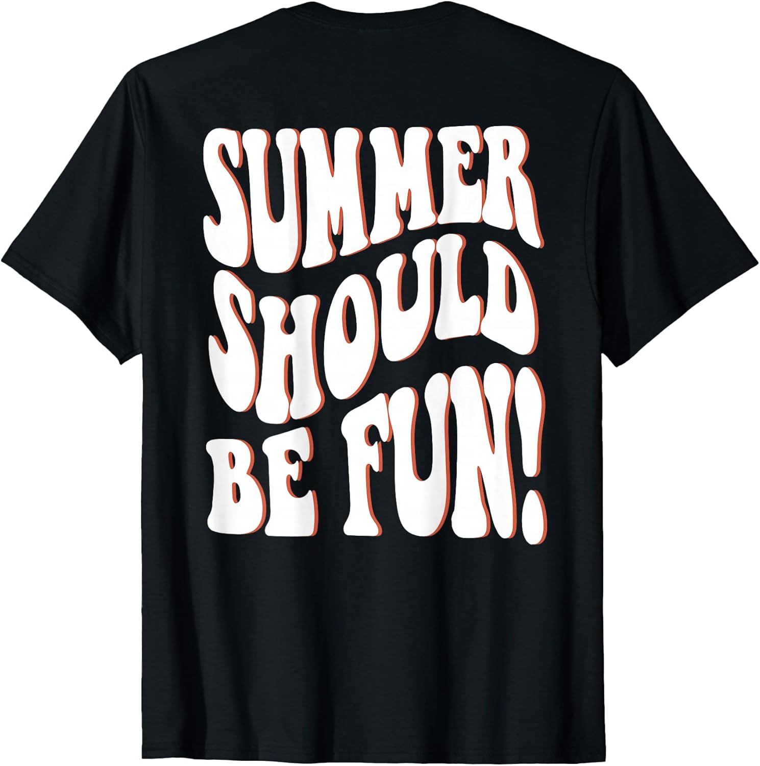 Summer Should Be Fun Summer Aesthetic Words On Back Clothing T-Shirt