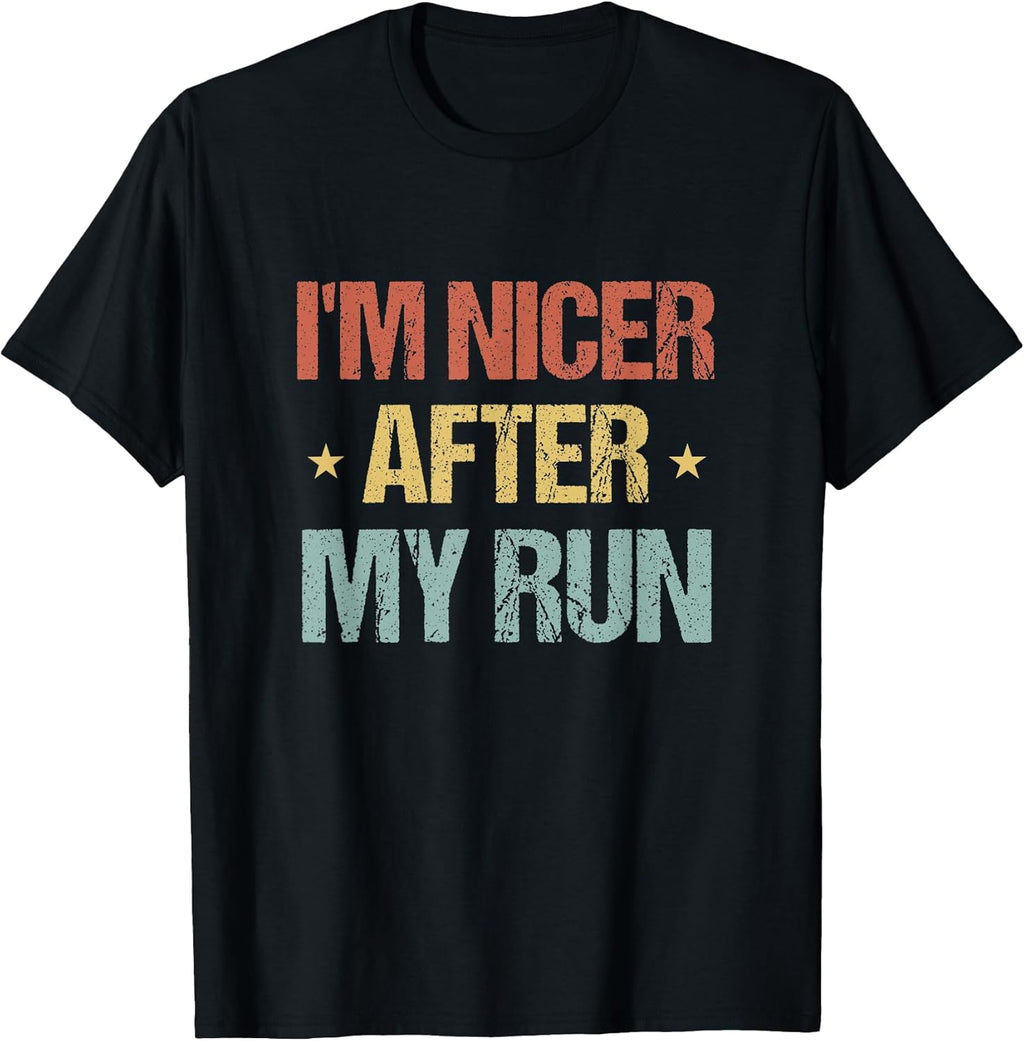 I’m Nicer After My Run Funny Running Motivation Design T-Shirt