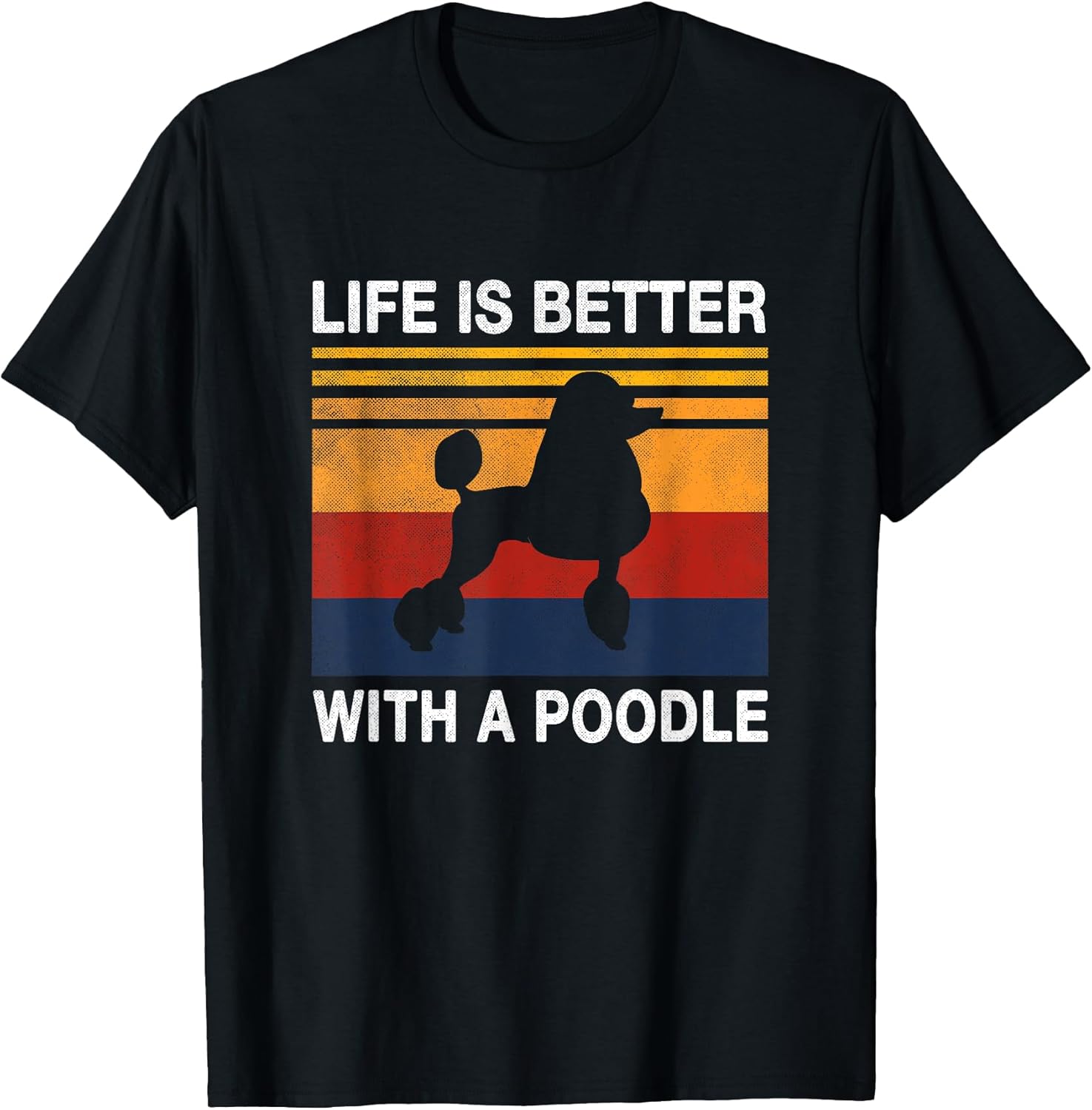 Life is better with a Poodle Puppy Lover Vintage Dog Design Men Women Kids T-Shirt