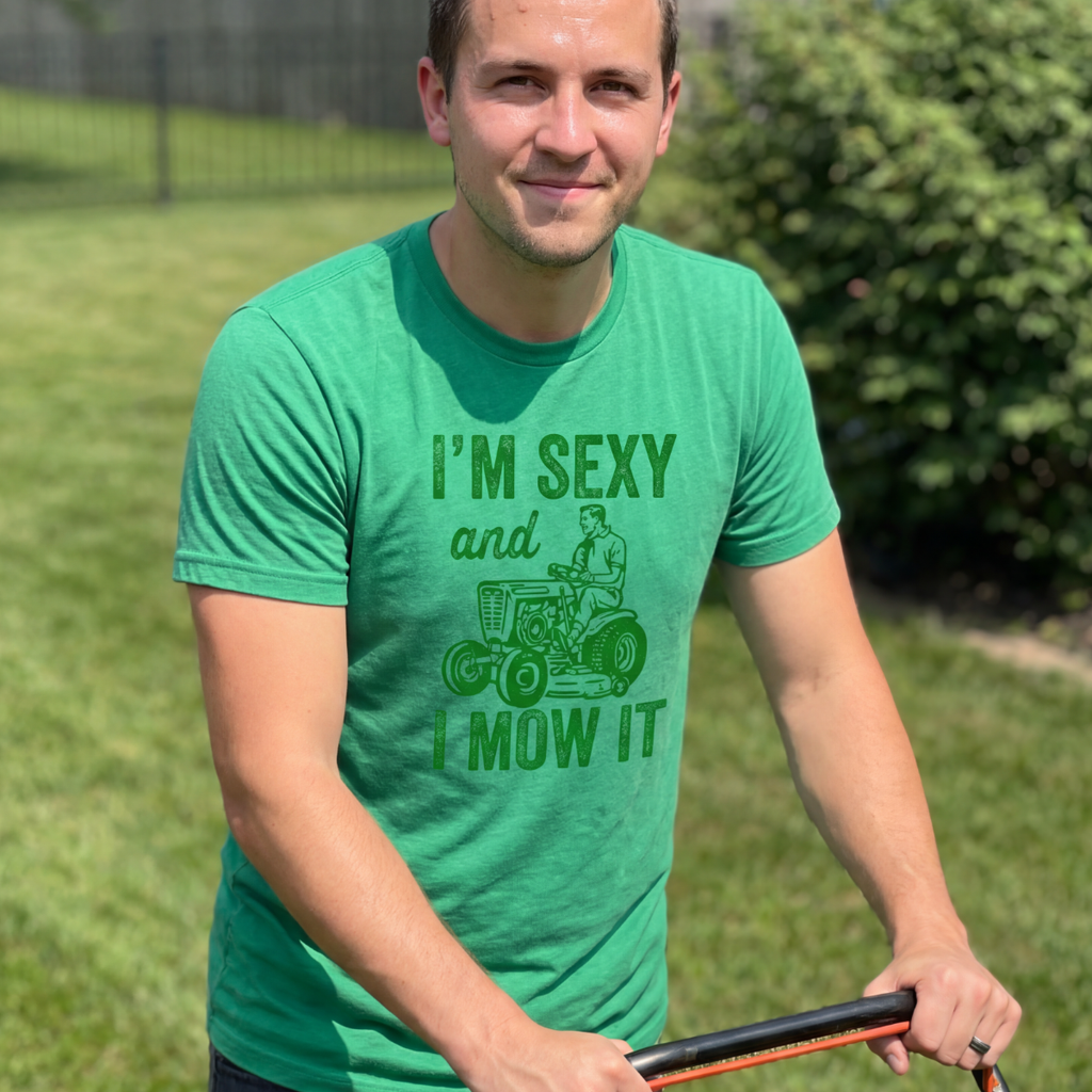 I'm Sexy and I Mow It T-Shirt (Kelly Green)