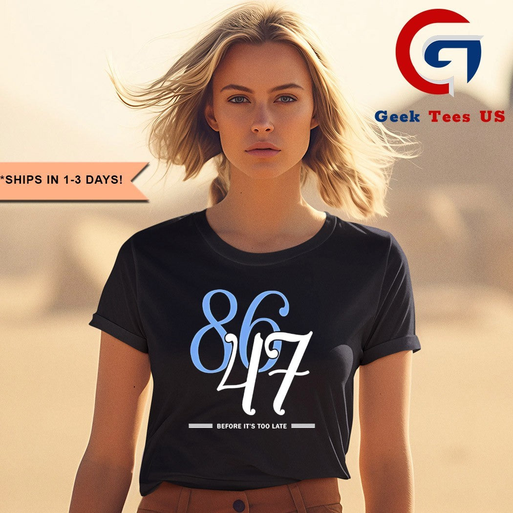 8647 before it’s too late shirt