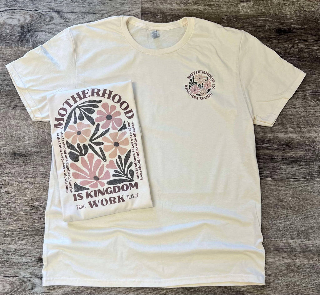Front/Back Motherhood Is Kingdom Work On Cream Tee