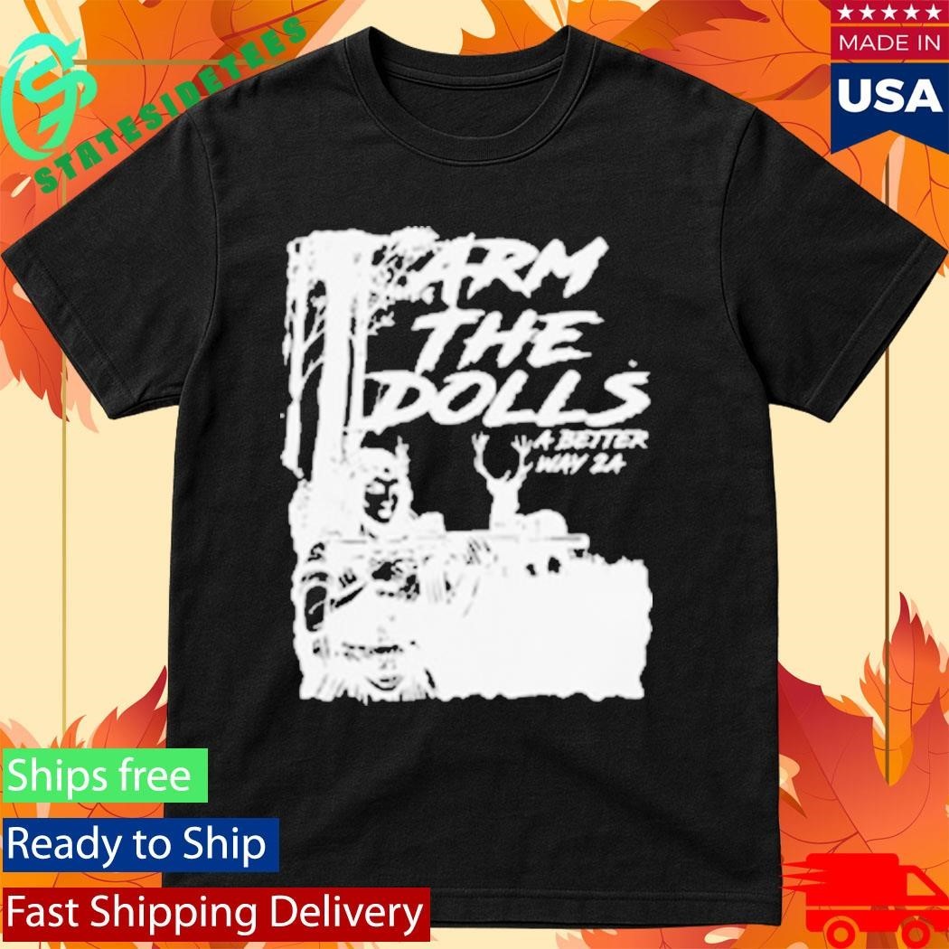 A Better Way 2A Arm The Dolls Shirt