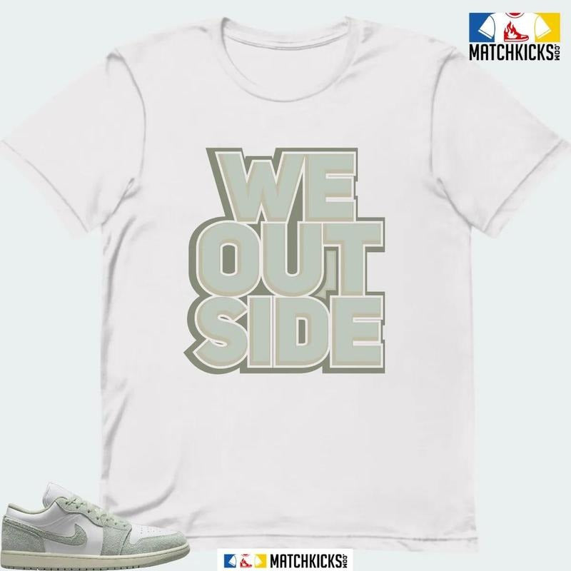 A J 1 LOW SE SEAFOAM SNEAKER MATCHING T-SHIRT (WE OUTSIDE) Hoodie, Sweatshirt | DripVista.com