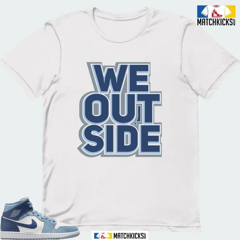 A J 1 MID DIFFUSED BLUE SNEAKER MATCHING T-SHIRT (WE OUTSIDE) Hoodie, Sweatshirt | DripVista.com