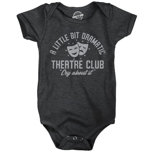 A Little Bit Dramatic Theatre Club Baby Bodysuit Funny Cute Emotional Crying Jumper for Infants Funny Baby Onesies Funny Sarcastic Black -