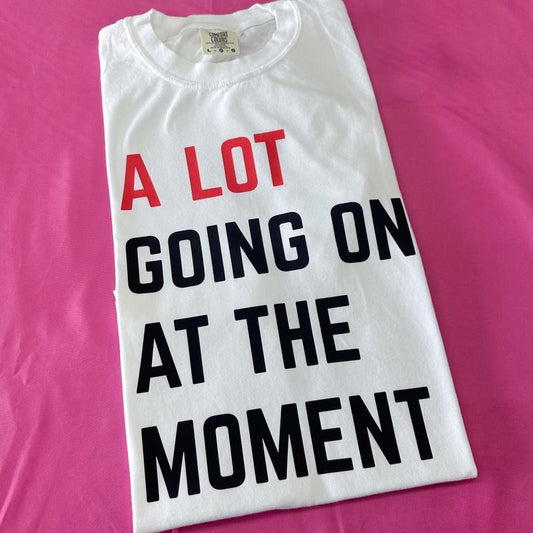 A Lot Going On Comfort Colors T-Shirt