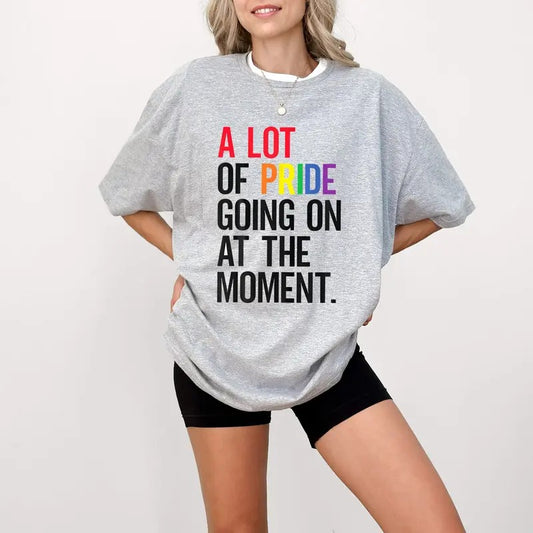 A Lot Of Pride Going On At The Moment T-Shirt, LGBTQ  T-Shirt, Pride Month  T-Shirt, Rainbow Pride  T-Shirt