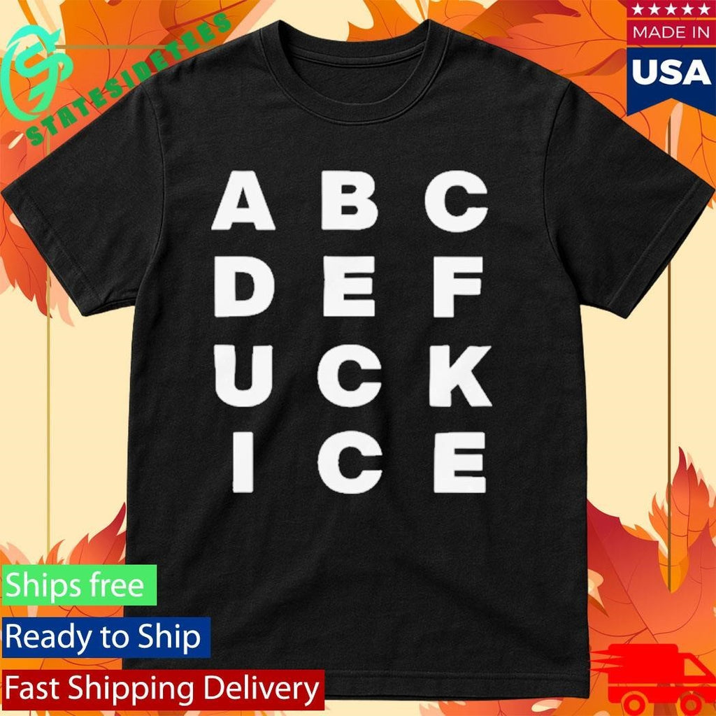 ABCDEFUCK ICE Shirt