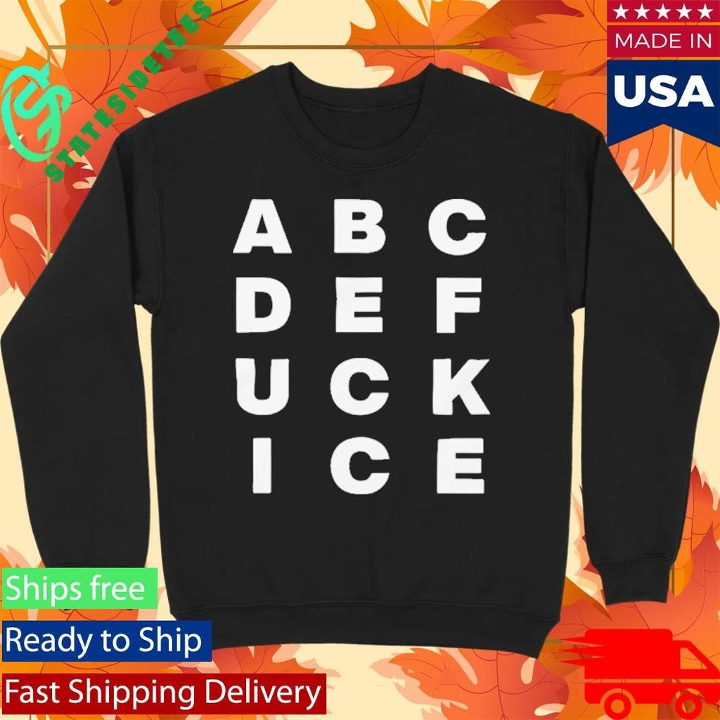ABCDEFUCK ICE Shirt