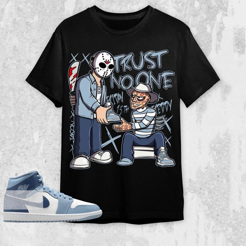 AJ 1 Mid Diffused Blue Grey Unisex T-Shirt, Trust No One Friday Tees, Shirt To Match Sneaker color Black Hoodie, Sweatshirt