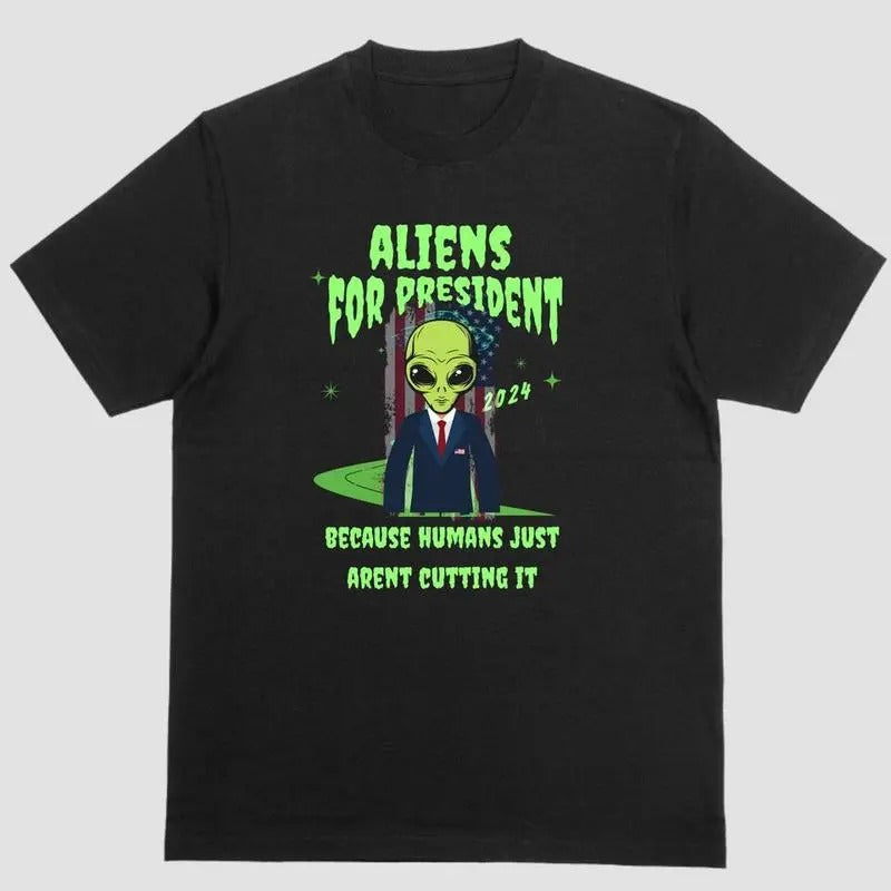 ALIENS FOR PRESIDENT Short sleeve shirt Hoodie, Sweatshirt | DripVista.com