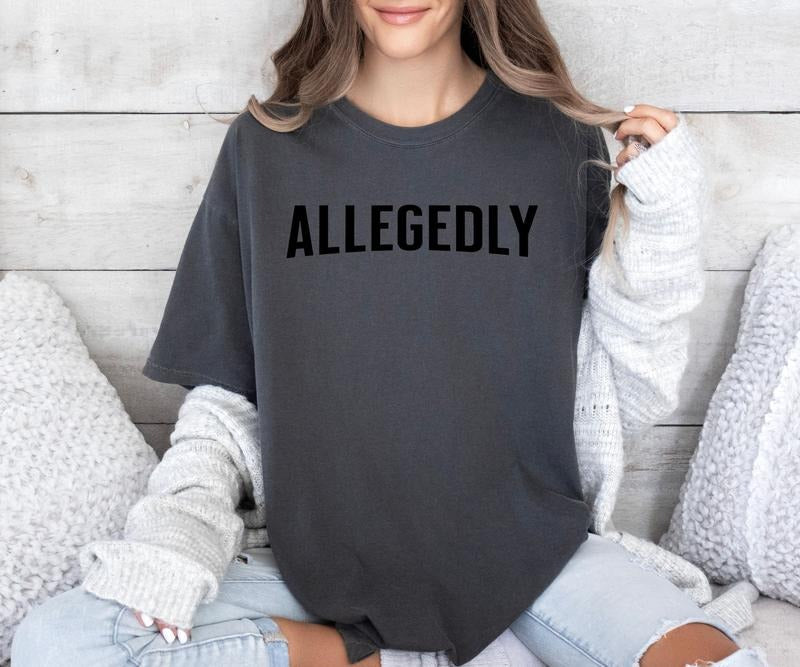 ALLEGEDLY design on custom colors tee shirt Casual Hoodie, Sweatshirt | DripVista.com