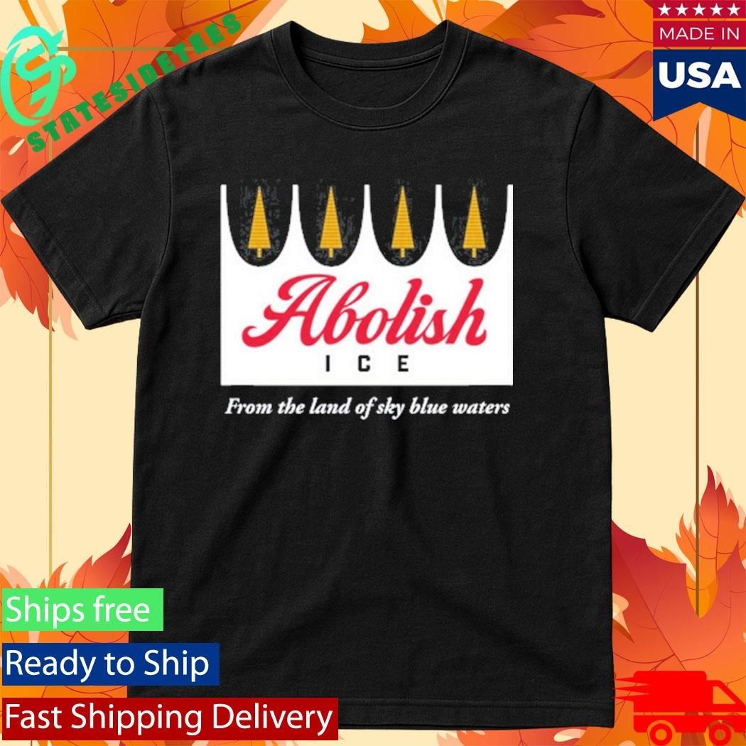 Abolish Ice From The Land Of Sky Blue Waters Shirt