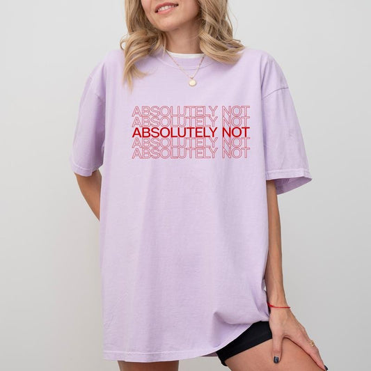 Absolutely Not Tee, Immediately No Graphic T-shirt,  Funny Saying Unhinged Shirt, Basic Letter Printed Funny Tee, Funny Adult Sarcastic Shirt, Comfy Fabric Graphic Tee, Women's Tops, Womenswear, Cotton Fabric Relaxed Fit Chic Style