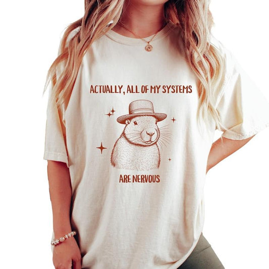 Actually All Of My Systems Are Nervous, Funny Capybara Anxiety Mental Health Shirt, Unisex T-Shirt, Gifts For Teen Girl Brother, Short Sleeve Tee Shirt, Gifts For Birthday Mothers Day Christmas Anniversary