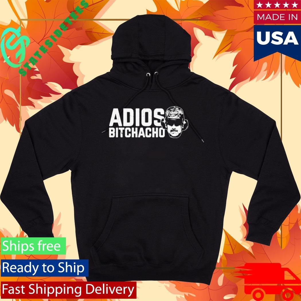 Adios Bitchacho Maduro Shirt