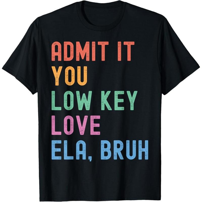 Admit It You Low Key Love ELA Bruh Funny English Teacher T-Shirt made in USA Hoodie, Sweatshirt | DripVista.com