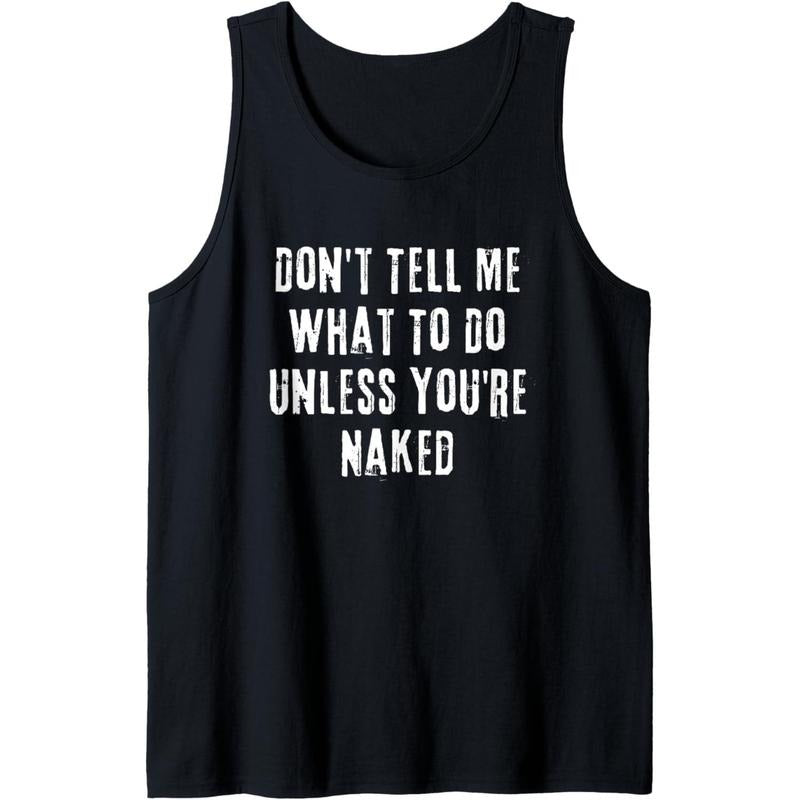 Adult Humor I Do What I Want Unless You're Naked Tank Top made in usa T-Shirts, Hoodie, Sweatshirt | DripVista.com