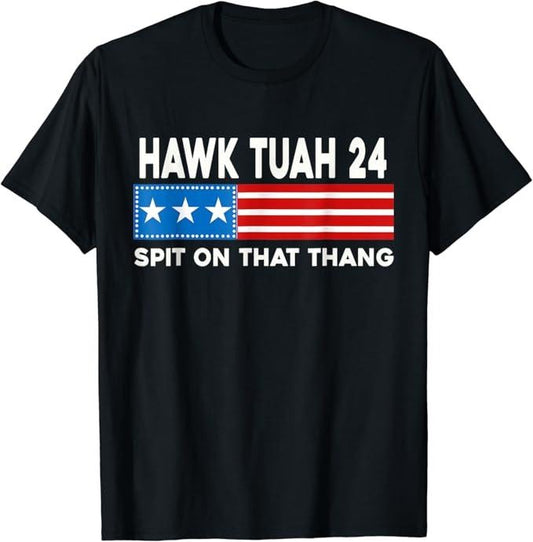 Adult Humor Shirts, Hawk Tuah 24 Spit On That Thang American Flag Adult Humor T-Shirt Top Classic Casual Cotton
