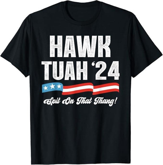 Adult Humor Shirts, Hawk Tuah 24 Spit On That Thang American Flag T-Shirt Basic Casual Classic