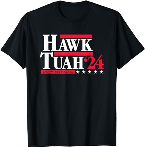 Adult Humor Shirts, Hawk Tuah 24 Spit On That Thang Election T-Shirt Cotton Casual Classic Hoodie, Sweatshirt | DripVista.com