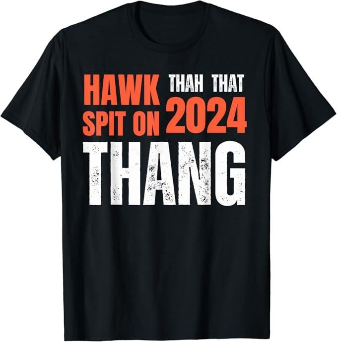 Adult Humor Shirts, Hawk Tuah 24 Spit On That Thang Retro art T-Shirt Top Classic Casual Cotton Hoodie, Sweatshirt