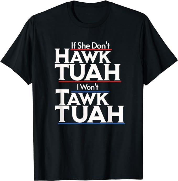 Adult Humor Shirts, If She Wont Hawk Tuah I Wont Tawk Tuah T-Shirt Menswear Casual Classic Hoodie, Sweatshirt | DripVista.com