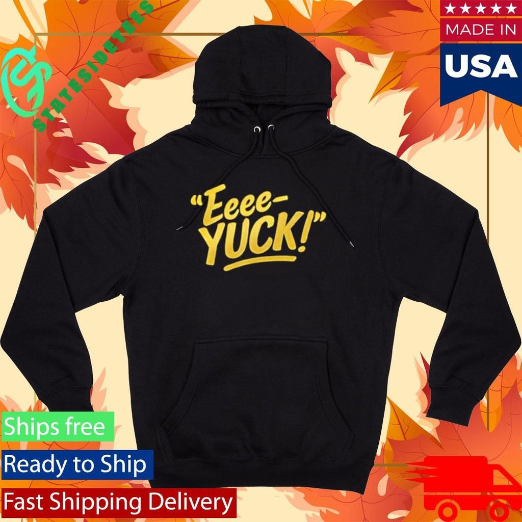 Aerianna Hubbard Eeee-Yuck T-Shirt