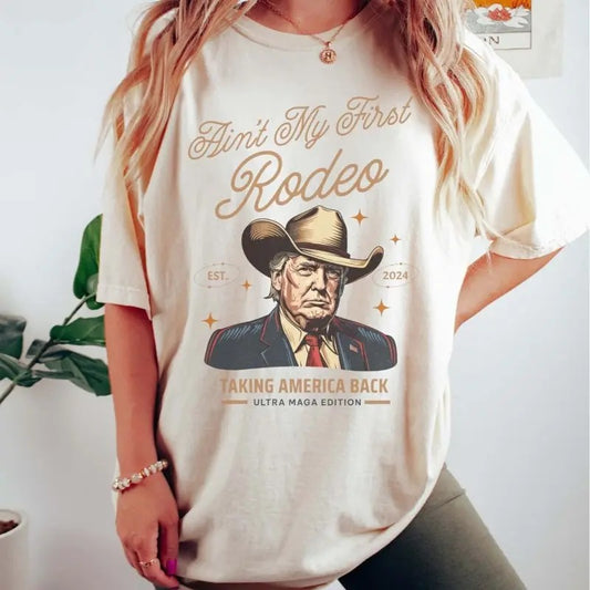 Ain't My First Rodeo T Shirt, Western Cowboy Shirt, Maga Shirt, Funny Conservative Ultra Maga Gift, Trendy Shirt, Redeo Shirt, Unisex T-Shirt, Gifts For Friend, Short Sleeve Tee Shirt, Gifts For Birthday