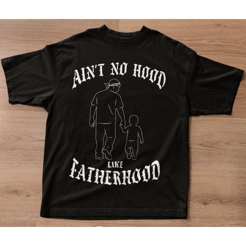 Ain't No Hood Like Fatherhood - Gangster Style Father's Day Shirt Cotton Menswear Top Tee Streetwear Tshirt Tropical Shortsleeve Crewneck Unisex All Seasons Basic Regular unique clothing