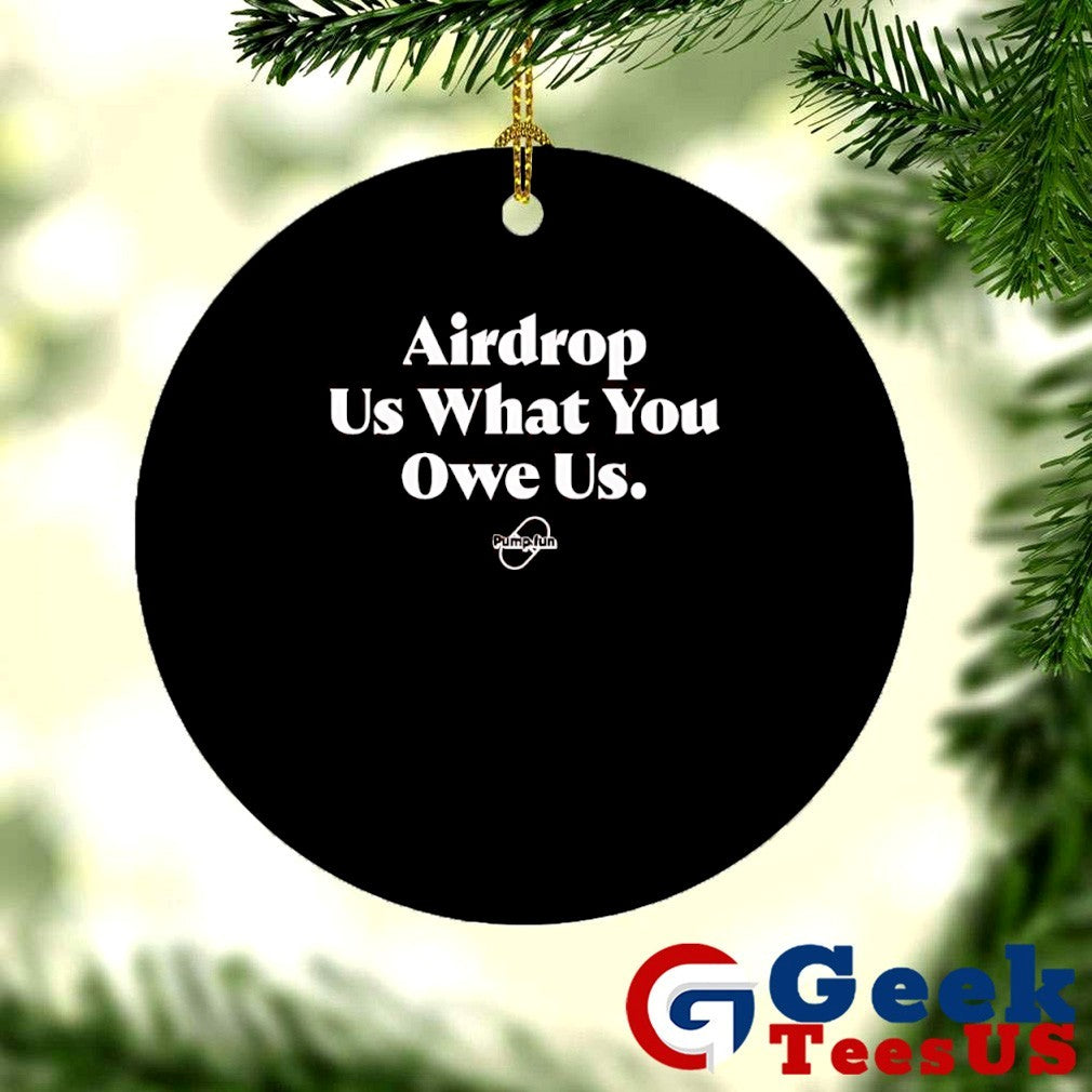 Airdrop us what you owe us shirt