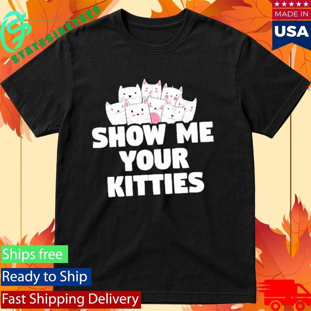Aivory Show Me Your Kitties Shirt