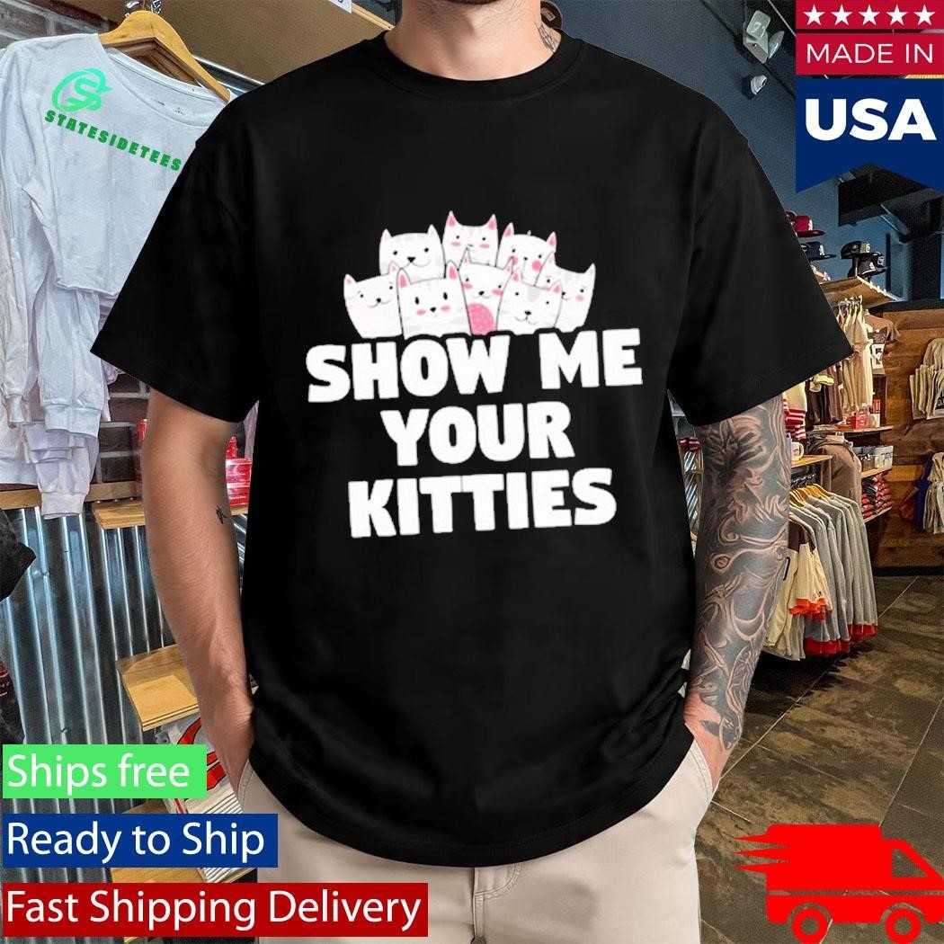 Aivory Show Me Your Kitties Shirt