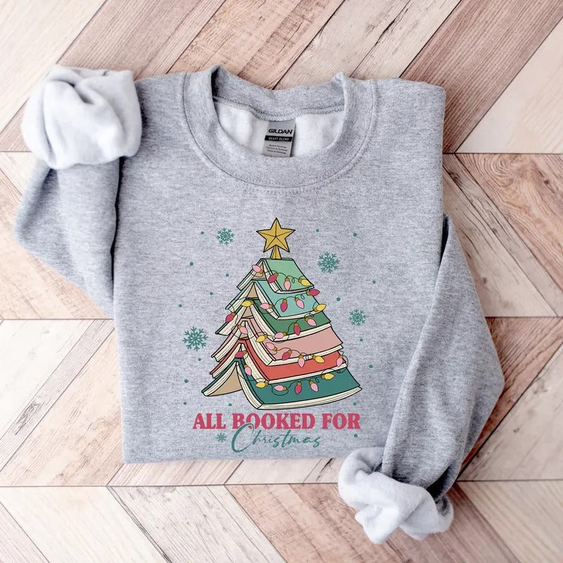 All Booked For Christmas Shirt Gift for Librarian,Bookworm Christmas Sweater,Christmas Book Tree Sweatshirt,Book Lovers Christmas Sweatshirt