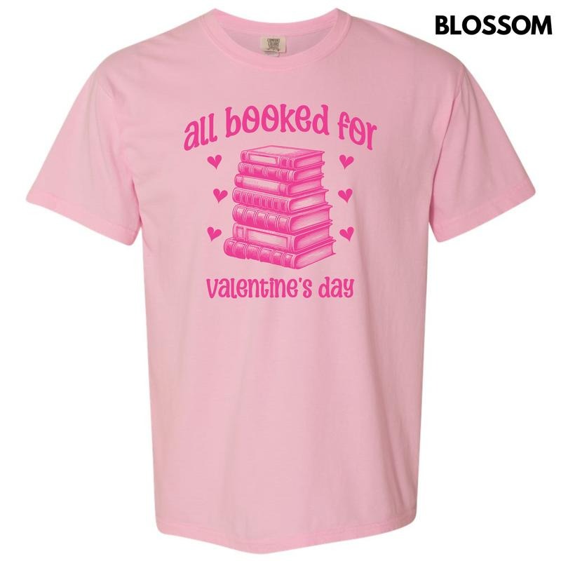 All Booked Valentine Comfort Colors T-Shirt 'NLB'