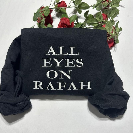 All Eyes on Rafah embroidered Sweatshirt custom embroidered Crewneck